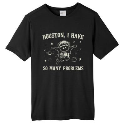 Houston I Have So Many Problems Tall Fusion ChromaSoft Performance T-Shirt