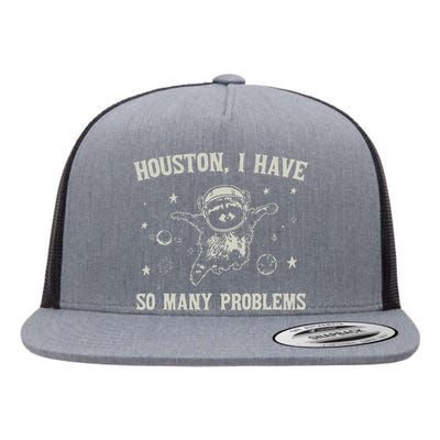 Houston I Have So Many Problems Flat Bill Trucker Hat