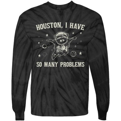 Houston I Have So Many Problems Tie-Dye Long Sleeve Shirt