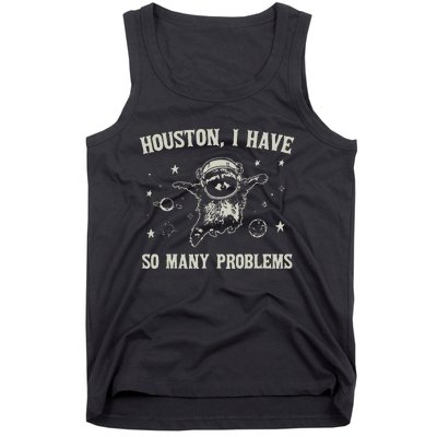 Houston I Have So Many Problems Tank Top