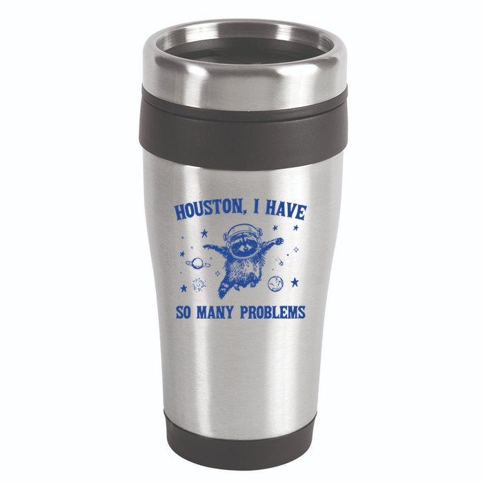 Houston I Have So Many Problems 16oz Travel Tumbler