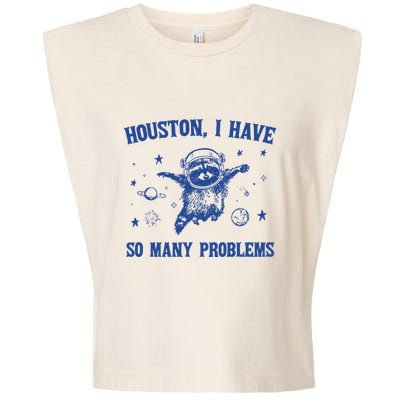 Houston I Have So Many Problems Garment-Dyed Women's Muscle Tee