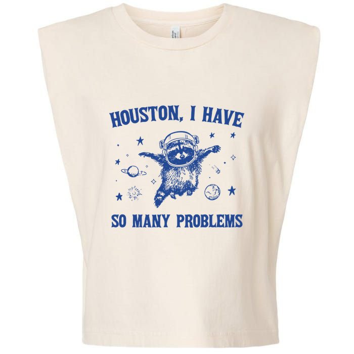 Houston I Have So Many Problems Garment-Dyed Women's Muscle Tee