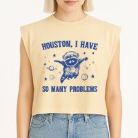Houston I Have So Many Problems Garment-Dyed Women's Muscle Tee