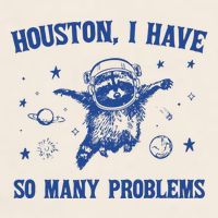 Houston I Have So Many Problems Garment-Dyed Women's Muscle Tee
