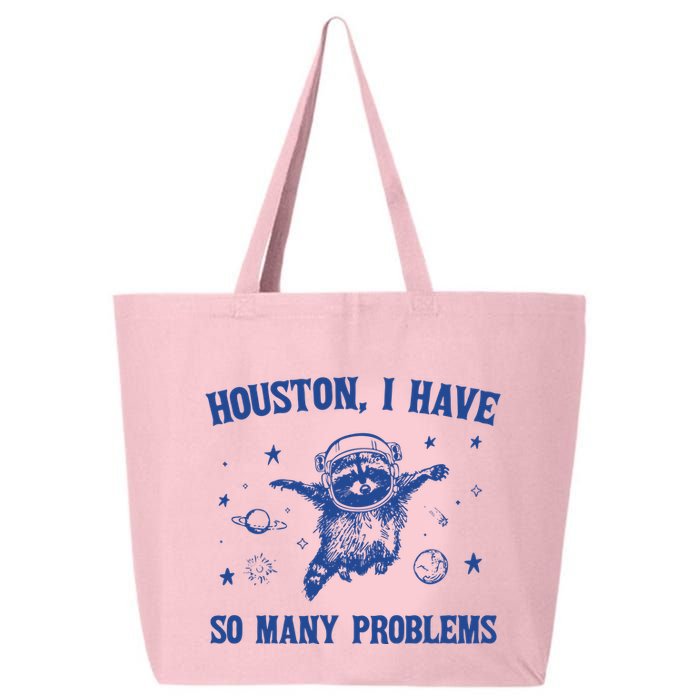 Houston I Have So Many Problems 25L Jumbo Tote