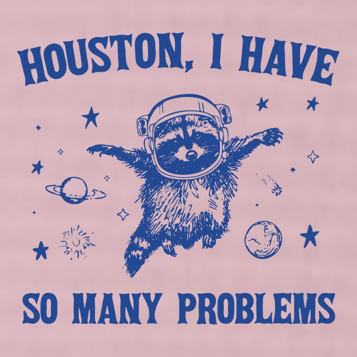 Houston I Have So Many Problems 25L Jumbo Tote