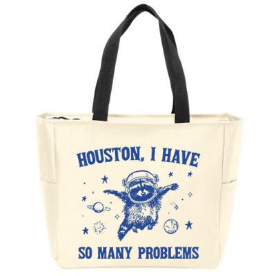 Houston I Have So Many Problems Zip Tote Bag