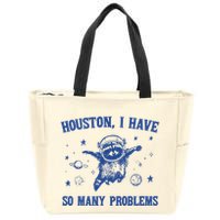 Houston I Have So Many Problems Zip Tote Bag