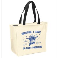 Houston I Have So Many Problems Zip Tote Bag