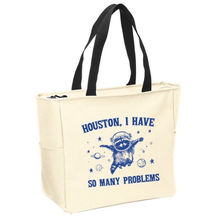 Houston I Have So Many Problems Zip Tote Bag