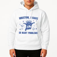 Houston I Have So Many Problems Hoodie