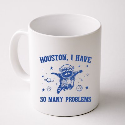 Houston I Have So Many Problems Mug