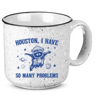 Houston I Have So Many Problems 15oz Campfire Ceramic Mug