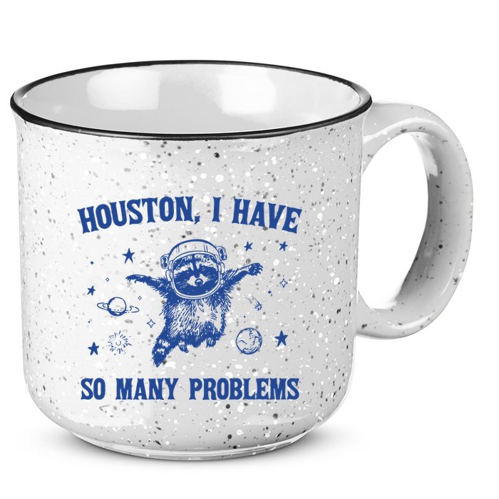 Houston I Have So Many Problems 15oz Campfire Ceramic Mug