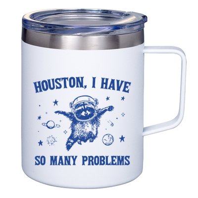 Houston I Have So Many Problems 12oz Stainless Steel Coffee Mug