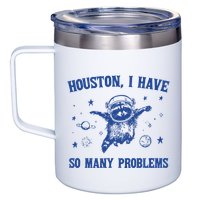 Houston I Have So Many Problems 12oz Stainless Steel Coffee Mug