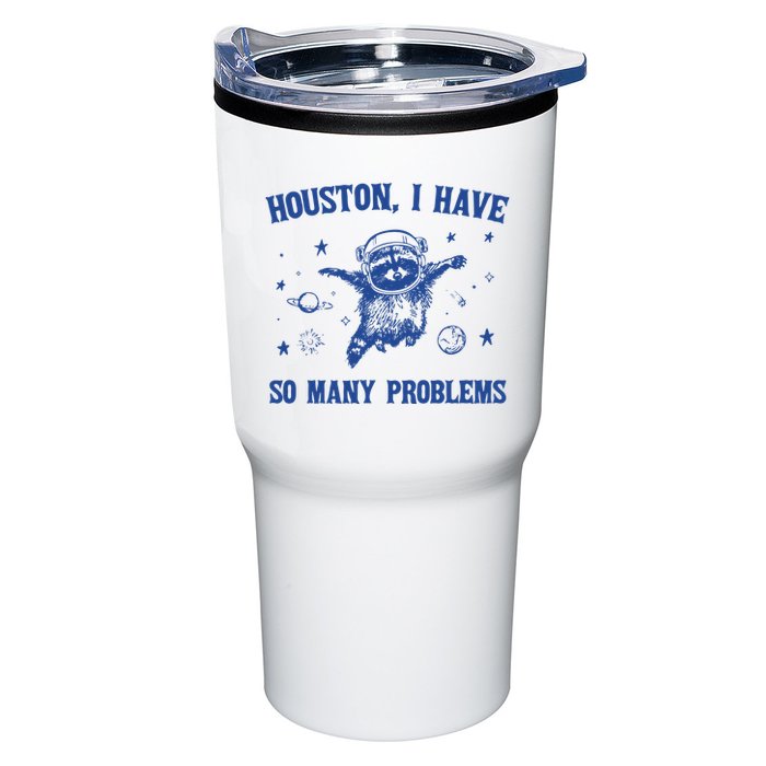 Houston I Have So Many Problems Tumbler