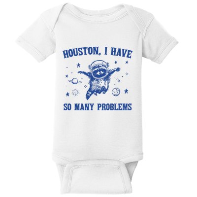 Houston I Have So Many Problems Baby Bodysuit