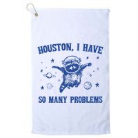 Houston I Have So Many Problems Golf Towel