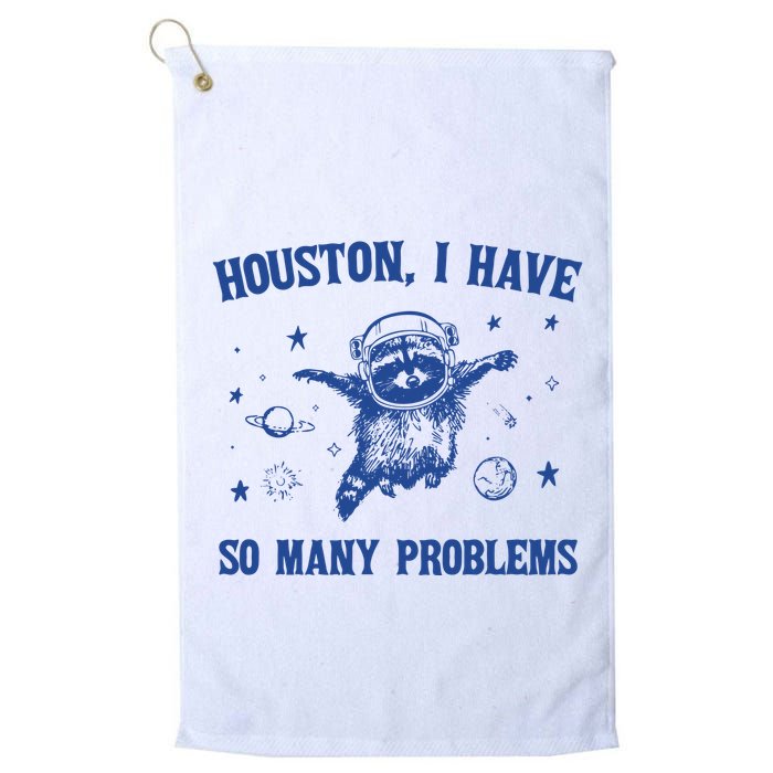 Houston I Have So Many Problems Golf Towel