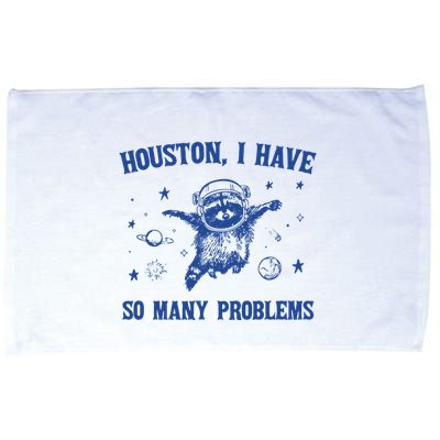 Houston I Have So Many Problems Microfiber Hand Towel