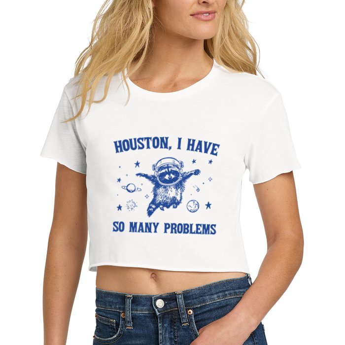 Houston I Have So Many Problems Crop Top
