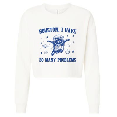 Houston I Have So Many Problems Cropped Pullover Crew