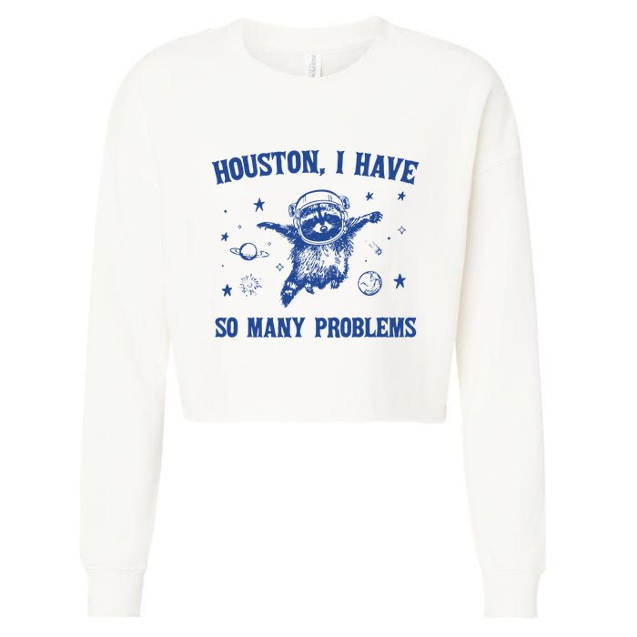 Houston I Have So Many Problems Cropped Pullover Crew