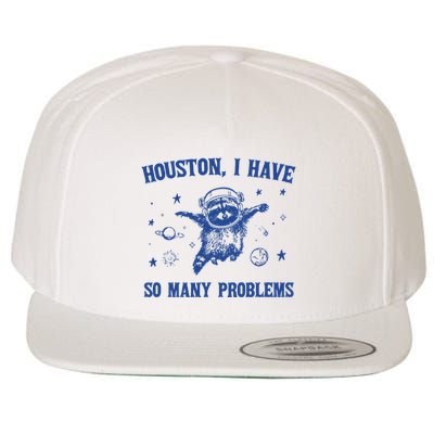 Houston I Have So Many Problems Wool Snapback Cap