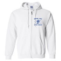 Houston I Have So Many Problems Full Zip Hoodie