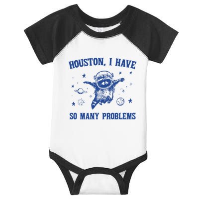 Houston I Have So Many Problems Infant Baby Jersey Bodysuit
