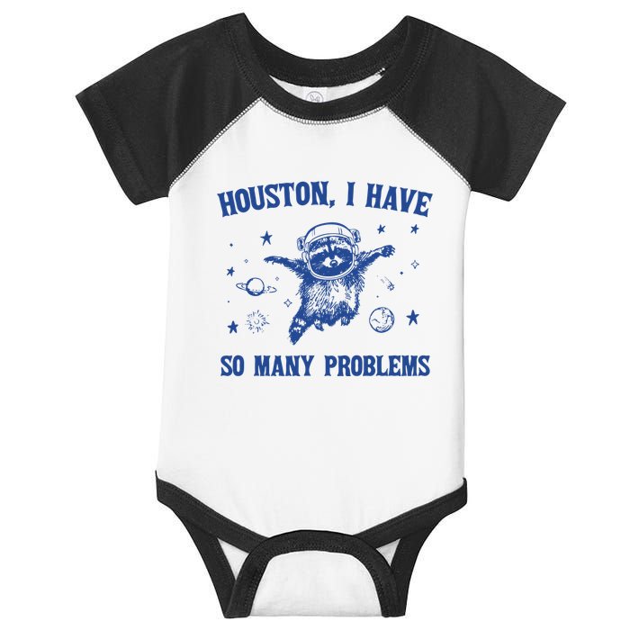 Houston I Have So Many Problems Infant Baby Jersey Bodysuit