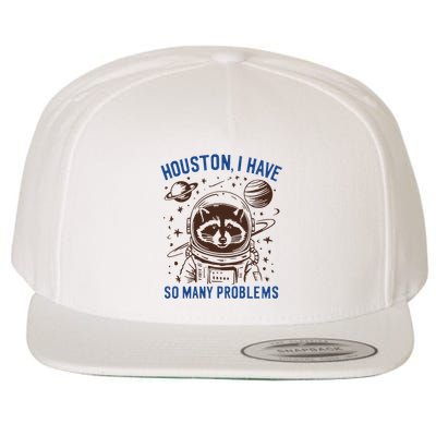 Houston I Have So Many Problems Wool Snapback Cap