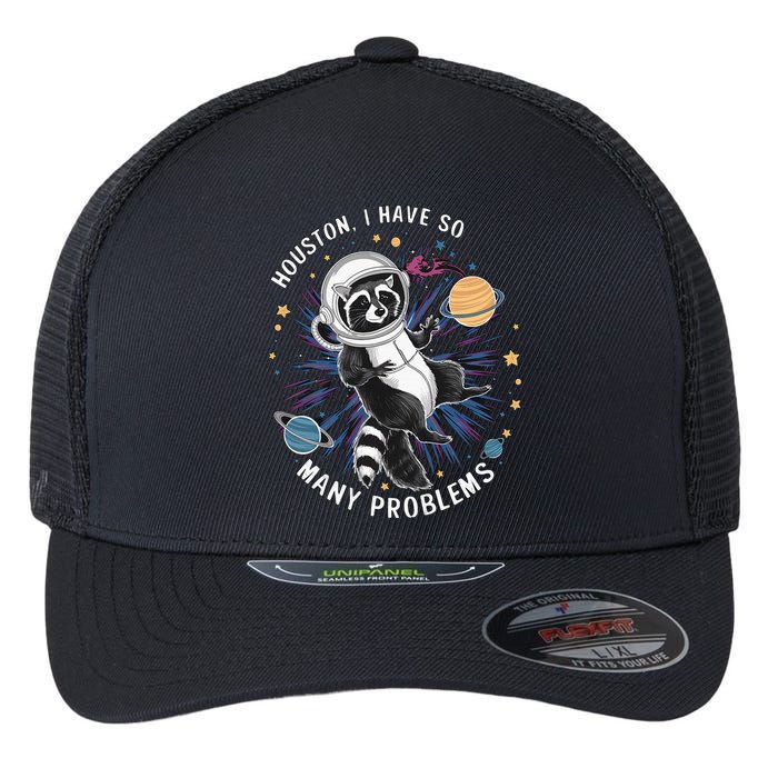 Houston I Have So Many Problems Flexfit Unipanel Trucker Cap