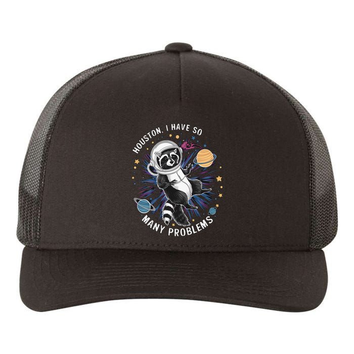 Houston I Have So Many Problems Yupoong Adult 5-Panel Trucker Hat