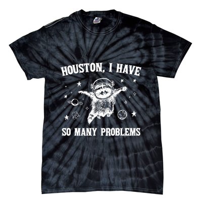 Houston I Have So Many Problems Raccoon In Space Retro 90s Graphic Tie-Dye T-Shirt