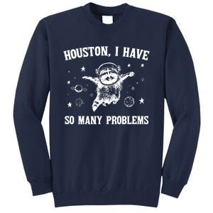 Houston I Have So Many Problems Raccoon In Space Retro 90s Graphic Tall Sweatshirt