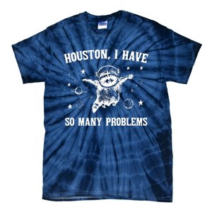 Houston I Have So Many Problems Raccoon In Space Retro 90s Graphic Tie-Dye T-Shirt