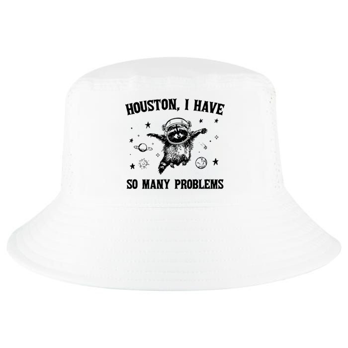 Houston I Have So Many Problems Raccoon In Space Retro 90s Graphic Cool Comfort Performance Bucket Hat