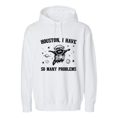Houston I Have So Many Problems Raccoon In Space Retro 90s Graphic Garment-Dyed Fleece Hoodie