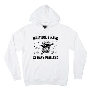 Houston I Have So Many Problems Raccoon In Space Retro 90s Graphic Hoodie