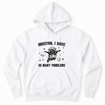 Houston I Have So Many Problems Raccoon In Space Retro 90s Graphic Hoodie