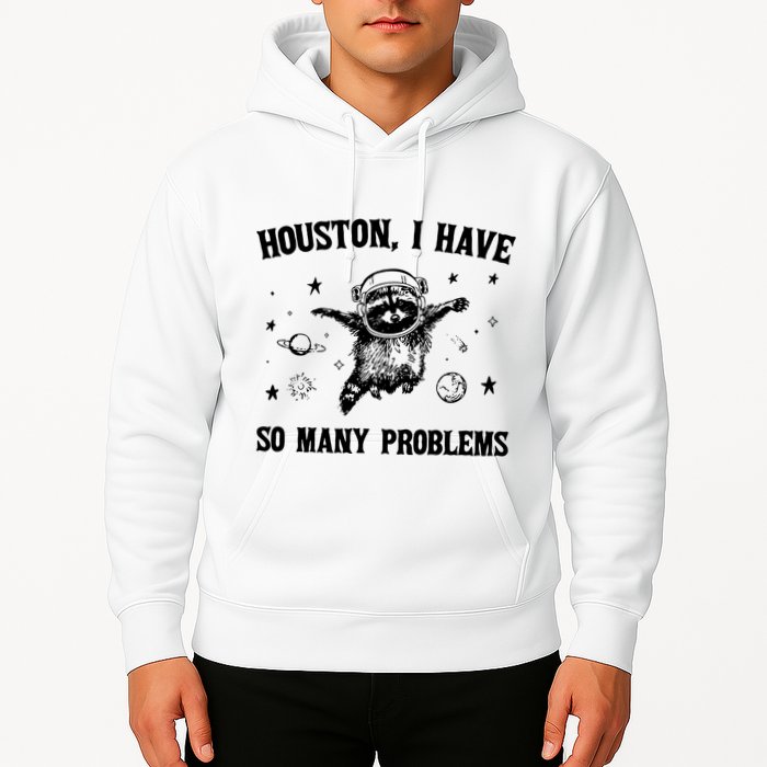 Houston I Have So Many Problems Raccoon In Space Retro 90s Graphic Hoodie