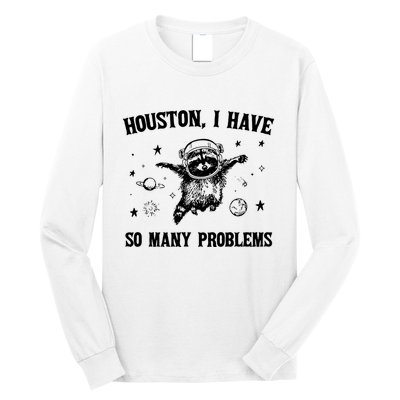 Houston I Have So Many Problems Raccoon In Space Retro 90s Graphic Long Sleeve Shirt