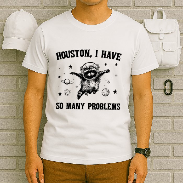 Houston I Have So Many Problems Raccoon In Space Retro 90s Graphic T-Shirt