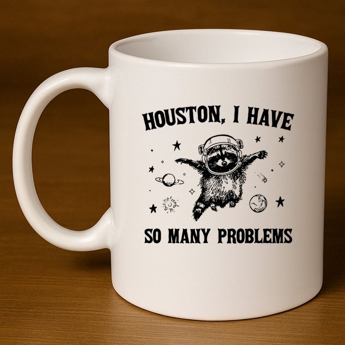 Houston I Have So Many Problems Raccoon In Space Retro 90s Graphic 11oz C Handle Ceramic Mug