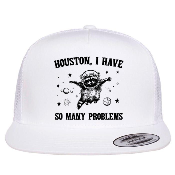 Houston I Have So Many Problems Raccoon In Space Retro 90s Graphic Flat Bill Trucker Hat