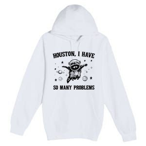 Houston I Have So Many Problems Raccoon In Space Retro 90s Graphic Premium Pullover Hoodie