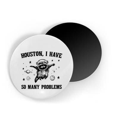 Houston I Have So Many Problems Raccoon In Space Retro 90s Graphic Magnet